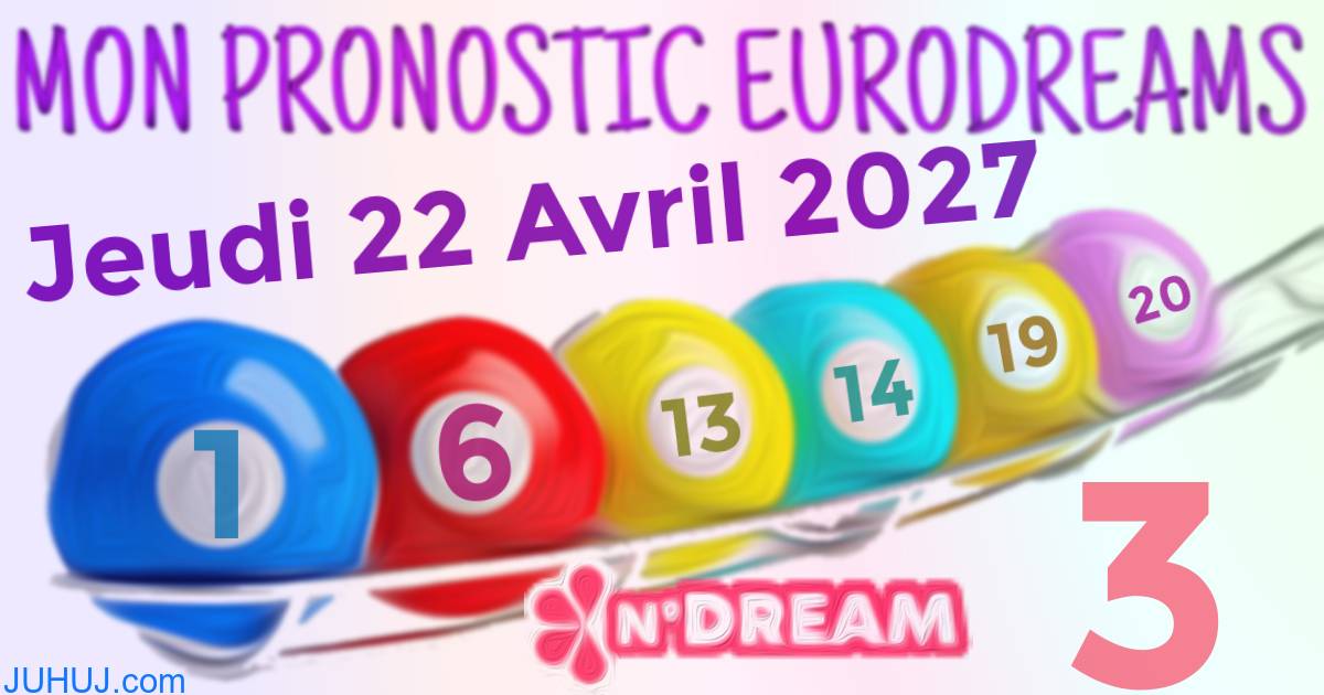 Résultat tirage Euro Dreams du Jeudi 22 Avril 2027.