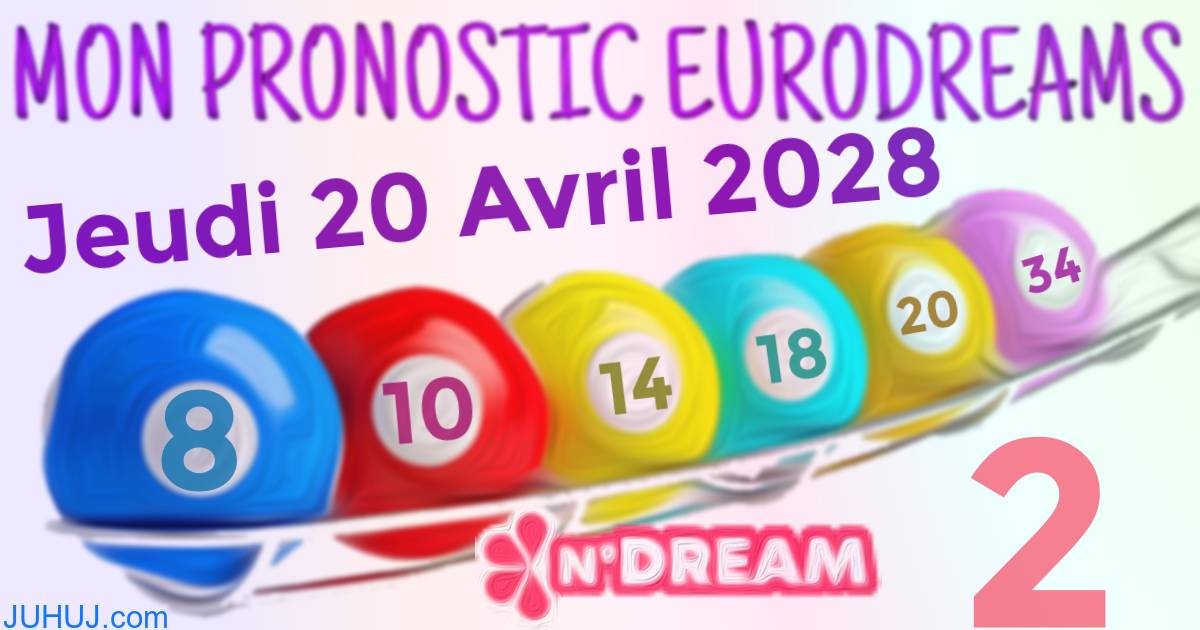 Résultat tirage Euro Dreams du Jeudi 20 Avril 2028.