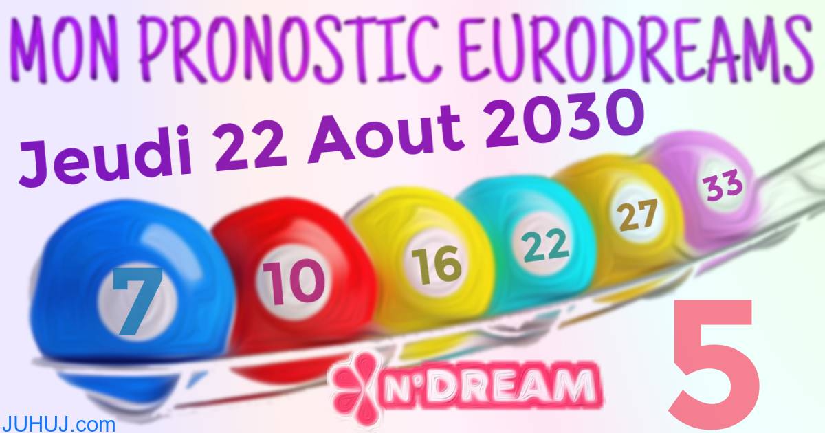 Résultat tirage Euro Dreams du Jeudi 22 Aout 2030.