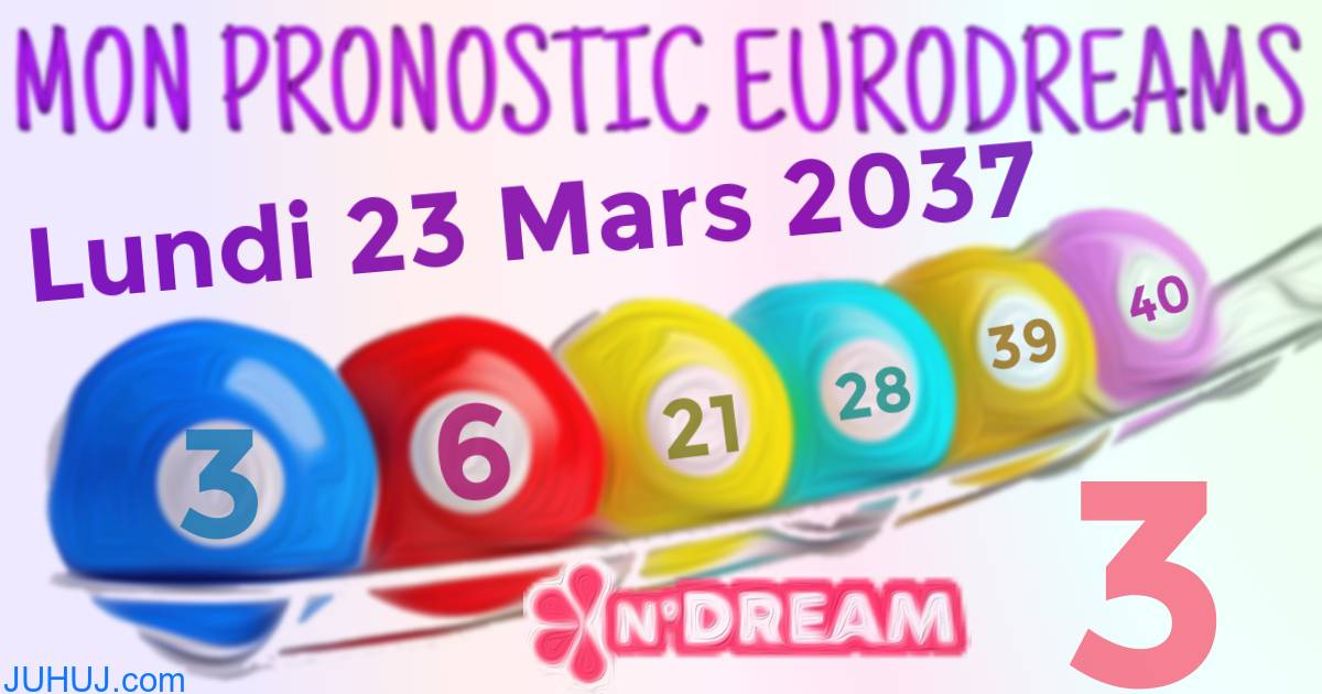 Résultat tirage Euro Dreams du Lundi 23 Mars 2037.