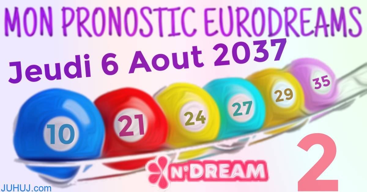 Résultat tirage Euro Dreams du Jeudi 6 Aout 2037.