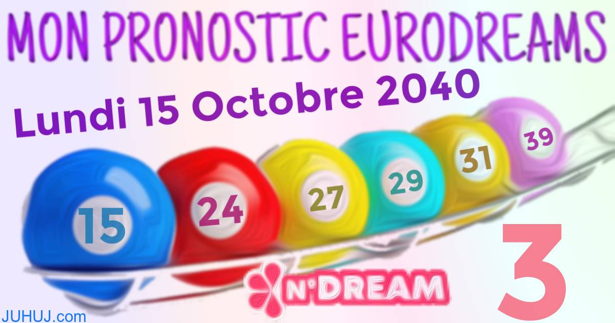 Résultat tirage Euro Dreams du Lundi 15 Octobre 2040.