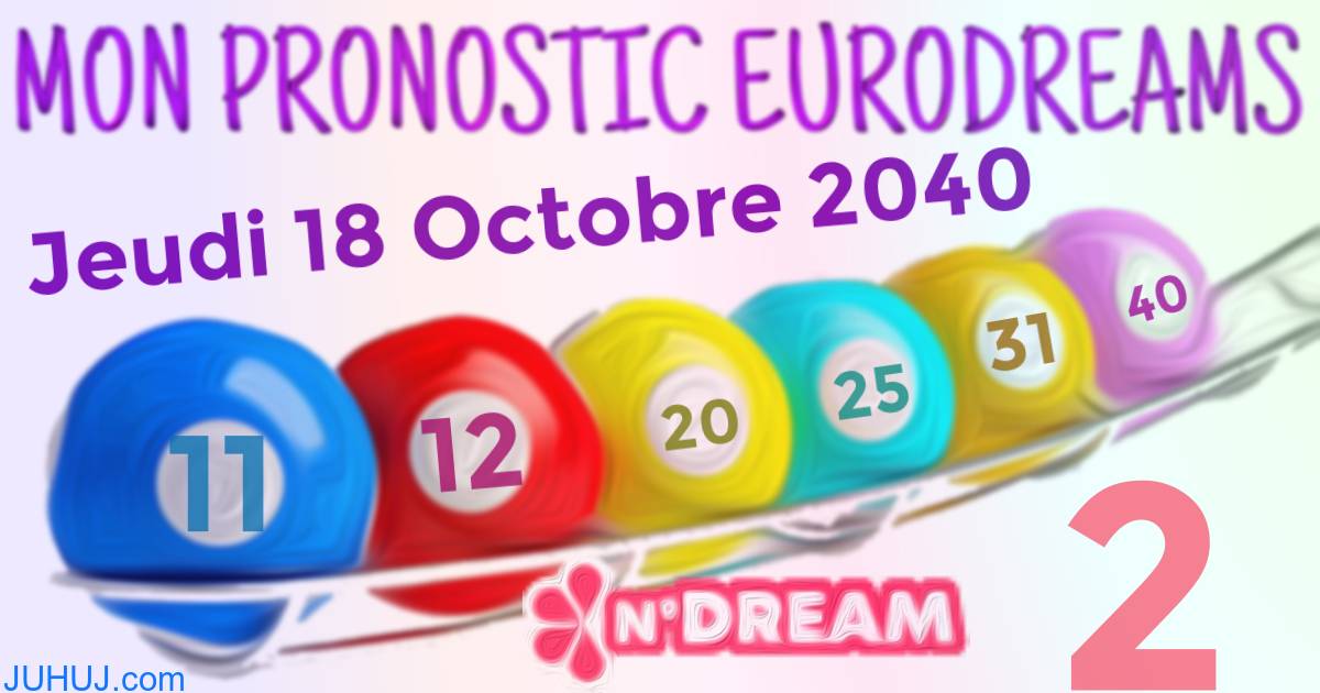 Résultat tirage Euro Dreams du Jeudi 18 Octobre 2040.
