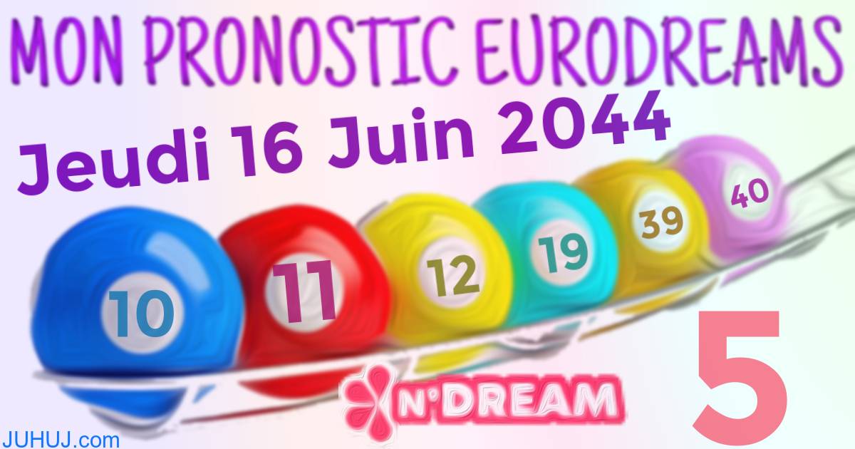 Résultat tirage Euro Dreams du Jeudi 16 Juin 2044.