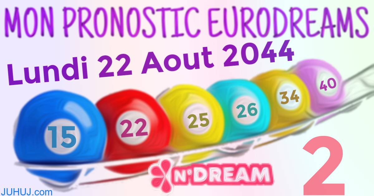 Résultat tirage Euro Dreams du Lundi 22 Aout 2044.