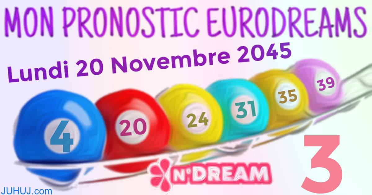 Résultat tirage Euro Dreams du Lundi 20 Novembre 2045.