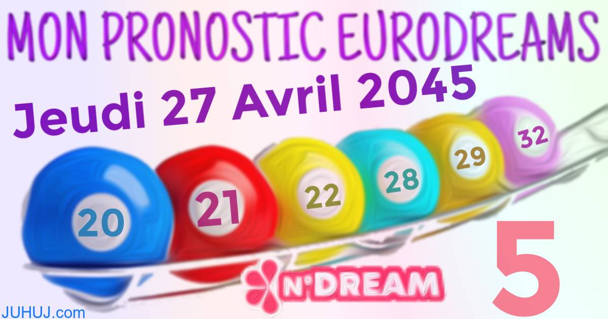 Résultat tirage Euro Dreams du Jeudi 27 Avril 2045.