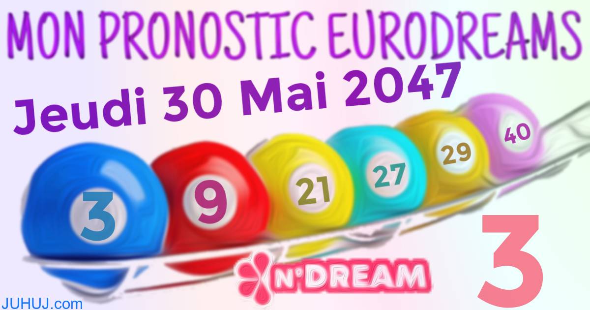 Résultat tirage Euro Dreams du Jeudi 30 Mai 2047.