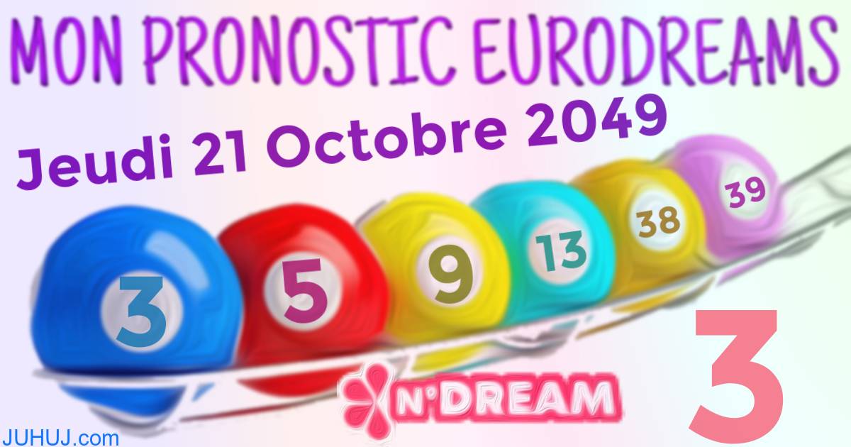 Résultat tirage Euro Dreams du Jeudi 21 Octobre 2049.