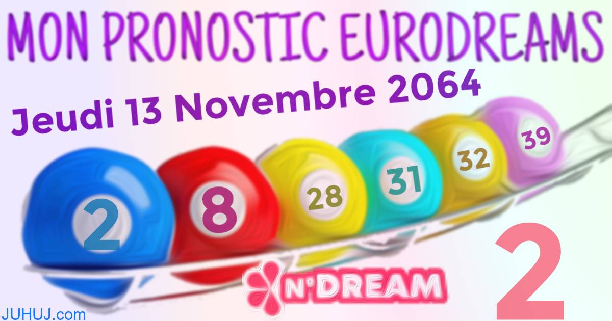Résultat tirage Euro Dreams du Jeudi 13 Novembre 2064.