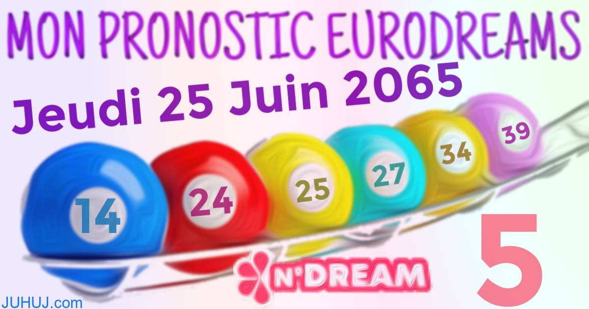 Résultat tirage Euro Dreams du Jeudi 25 Juin 2065.